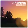 We Are Infinite - Garden Session - EP